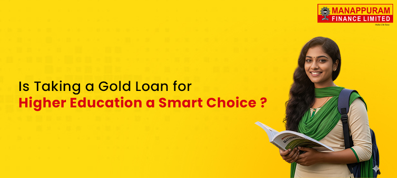 Is Taking a Gold Loan for Education a Smart Choice for Higher Studies?