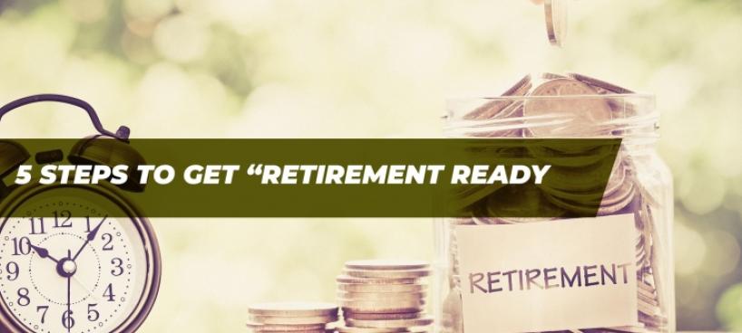 5 steps to get “retirement ready - image