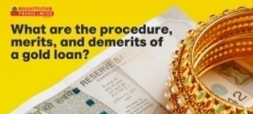 What are the procedure, merits, and demerits of a gold loan? Image
