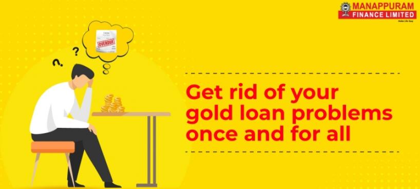 Get rid of your gold loan problems once and for all Manappuram