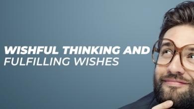 Wishful thinking and fulfilling wishes